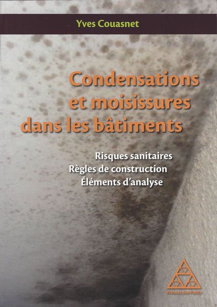Couverture du livre « Condensations et moisissures dans les bâtiments »
